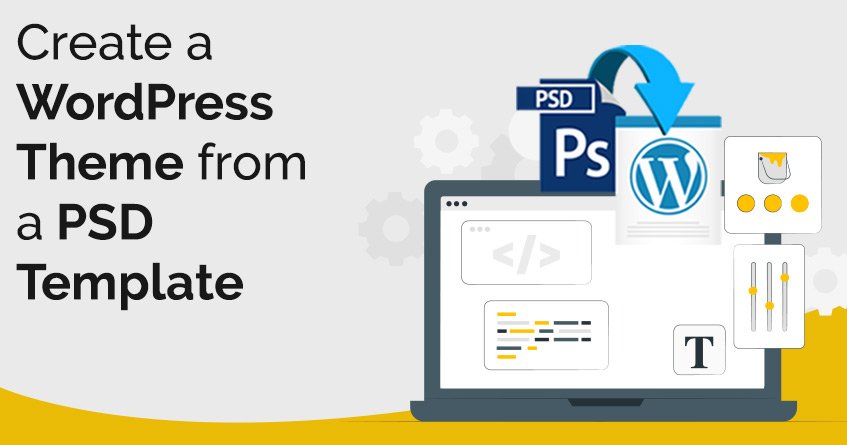 How to create a WordPress Theme from a PSD Template?