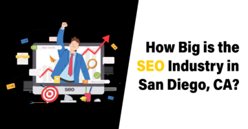How Big is the SEO Industry in San Diego, CA?
