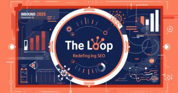 HubSpot’s ‘The Loop’_ Redefining SEO with AI at Inbound 2025