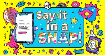 Snapchat’s ‘Say It In a Snap’ Campaign_ Fighting Doom-Scrolling